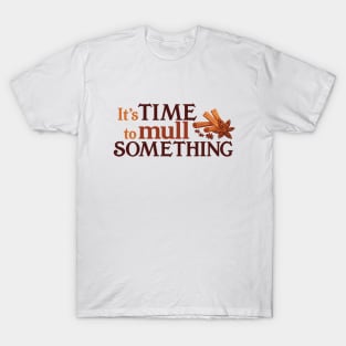 Mulling Time T-Shirt